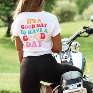 It's A Good Day To Have A Good Day Shirt